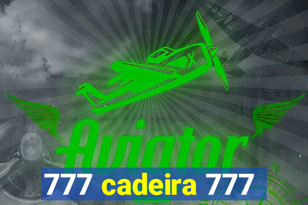 777 cadeira 777